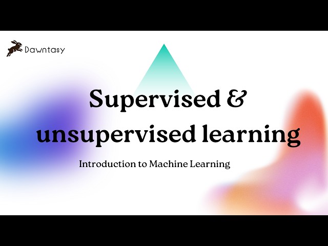 Supervised and unsupervised learning