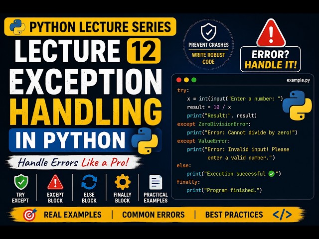 Python Lecture 12 | Exception Handling in Python | Try, Except, Finally & Raise