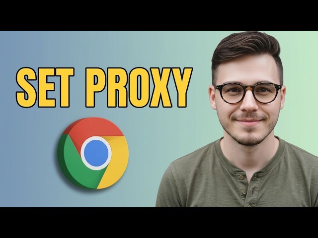 How to Set a Proxy on Google Chrome [2026 Easy Guide]