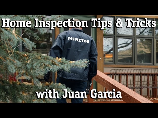 Home Inspection Tips & Tricks with Juan Garcia