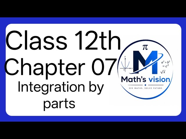 Class 12 Maths | Integration by Parts