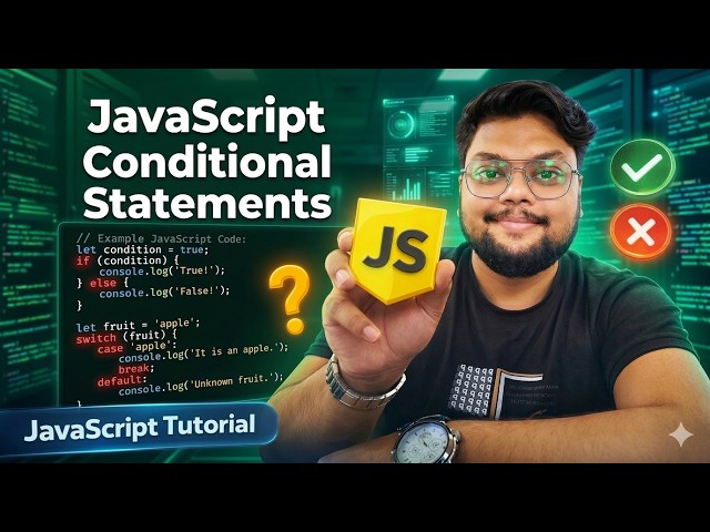 Learn JavaScript Conditional Statements Step by Step If Else Else If and Switch Case