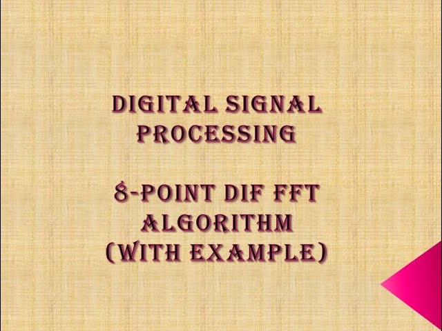 8 POINT DIF FFT with example
