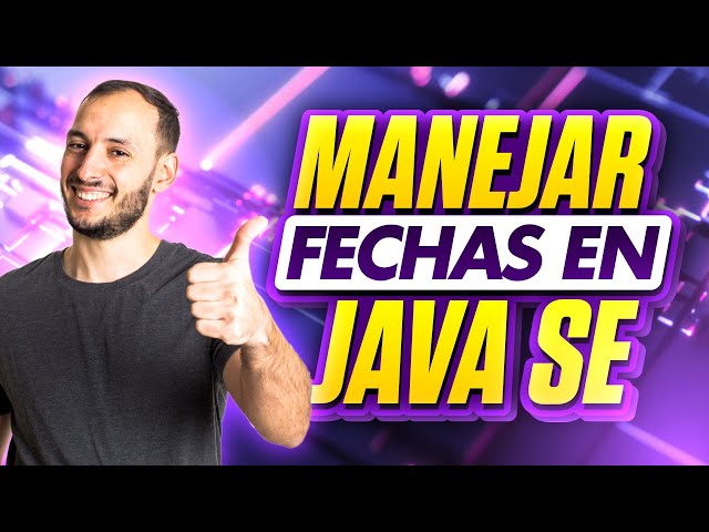 Aprende Manejar Fechas y Tiempos en Java | Curso Java SE 2025