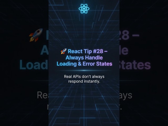 🚀 React Tip 28 – Always Handle Loading & Error States