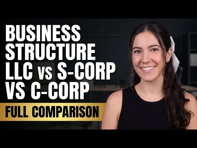 How To Choose The Best Business Structure (LLC vs S-Corp vs C-Corp)
