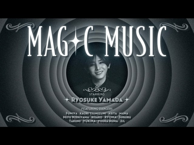 Ryosuke Yamada (w/English Subtitles!) "MAGIC MUSIC" [Official Music Video]