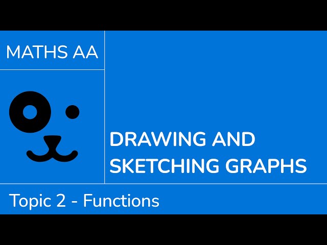 Drawing and sketching graphs [IB Maths AA SL/HL]