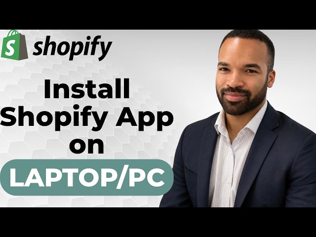 How to Install Shopify App on Laptop/PC - 2026 Guide