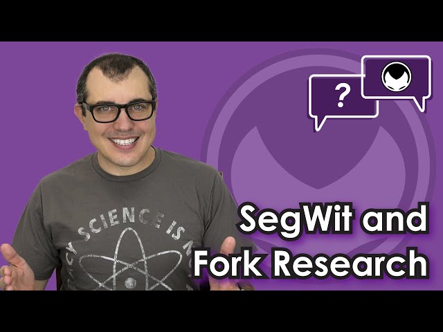 Bitcoin Q&A: SegWit and Fork Research