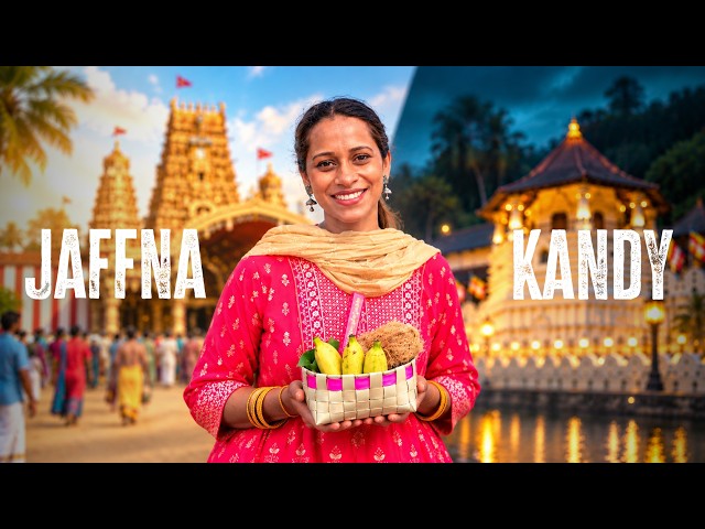 We Travelled Across Sri Lanka to Experience 2 Unique Cultures | Jaffna | Kandy