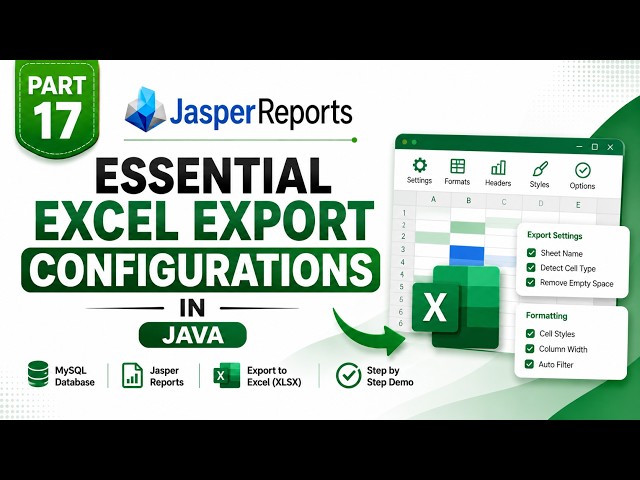 JasperReports Tutorial for Beginners 2026 | Essential Excel Configurations (Full Course Part 17)