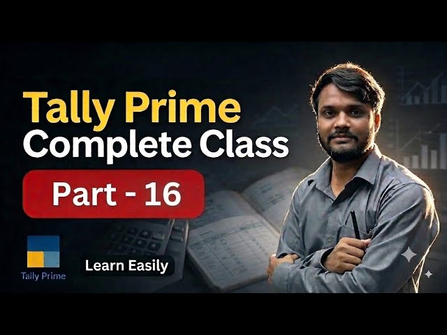 TALLY PRIME FULL COURSE 2026 | Basic to Advanced | Part-16 | FREE Classes