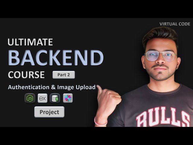 Ultimate Backend Course 🔥 | Part 2 | Learn From Scratch