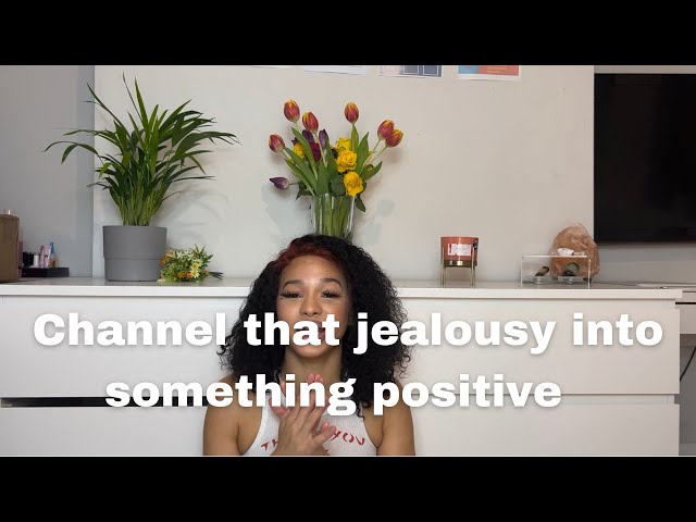 How to transform your jealousy and use it to manifest