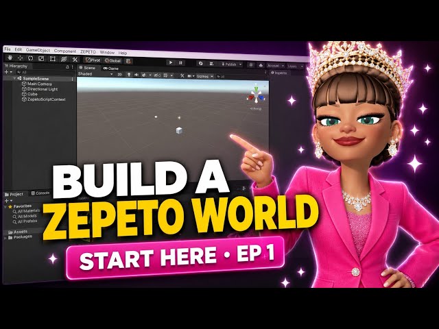 How to Build a Zepeto World Ep 1: Unity & ZEPETO Setup (Unity)
