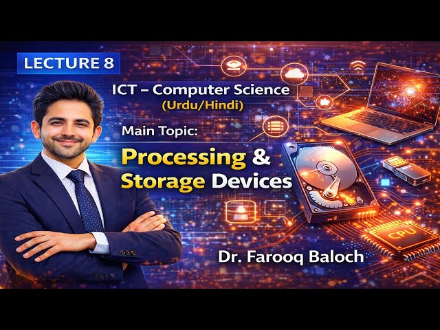 ICT full computer science course in urdu hindi 2026  | Lecture 8 Processing & Storage Devices