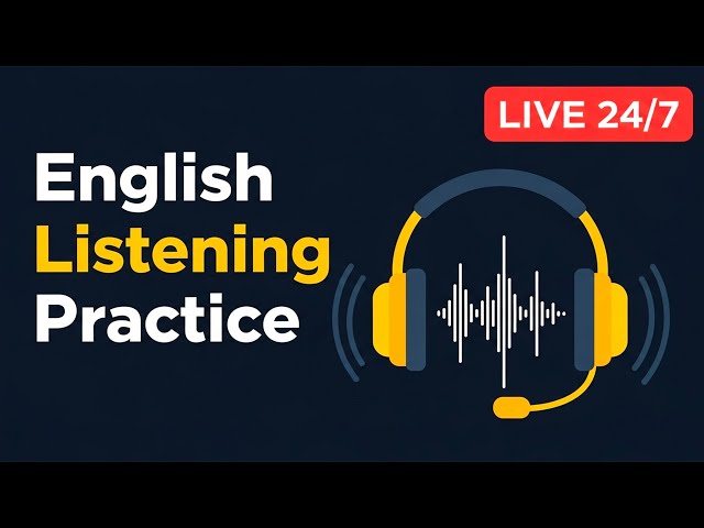24/7 English Listening Practice for Beginners