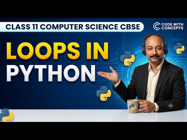 Master Loops in Python in One Video | Class 11 CS / IP CBSE | For Loop & Range Function