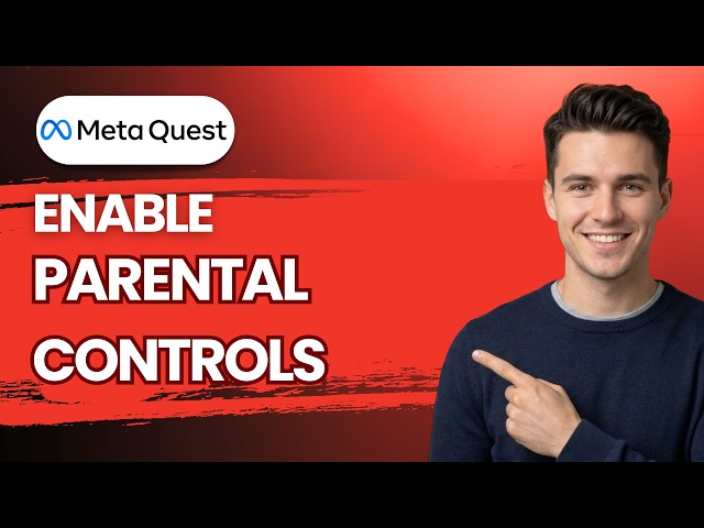 How to Enable Parental Controls on Meta Quest Store [2026 Full Guide]