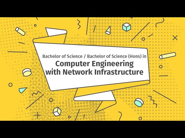 Bachelor of Science/(Hons) in Computer Engineering with Network Infrastructure AL805 or AL701