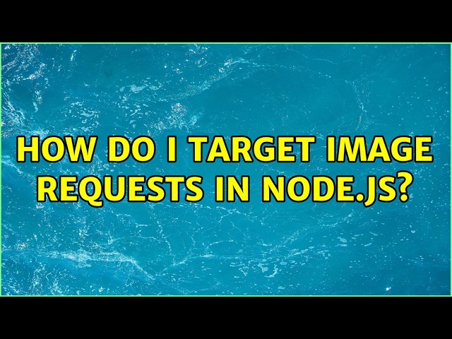 How do I target image requests in Node.js?