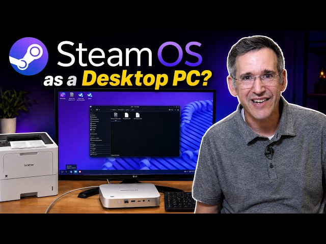SteamOS as a Desktop OS? Browsing, Office, Printing, Local LLM and More!