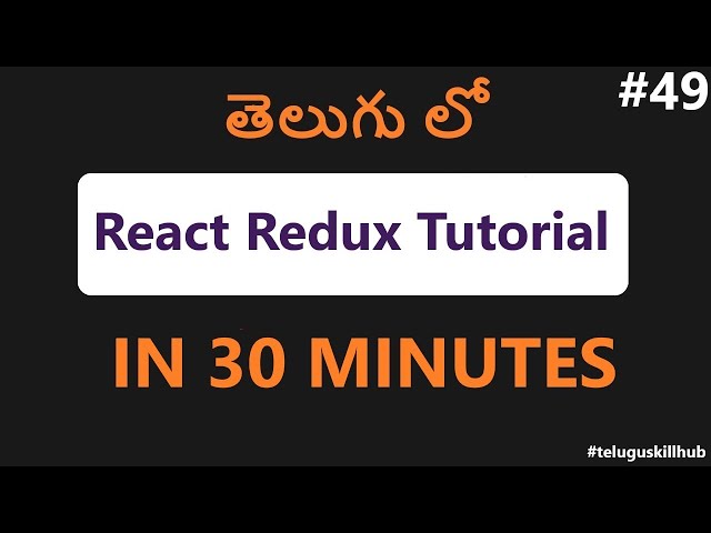 React Redux Tutorial in Telugu - 49 - Redux For Beginners in Telugu