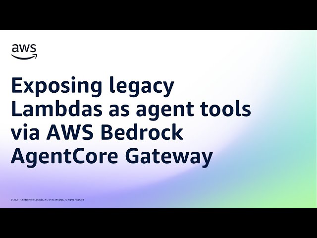 Exposing legacy Lambdas as agent tools via AWS Bedrock AgentCore Gateway | Amazon Web Services