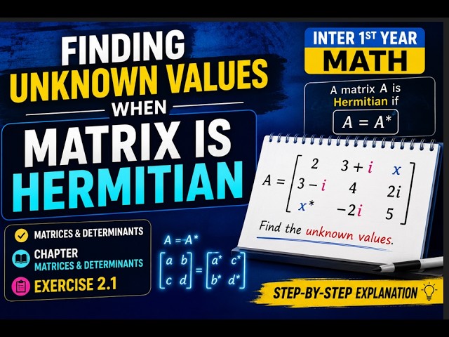 Finding Unknown Values When Matrix Is Hermitian | Inter 1st Year Math | Exercise 2.1
