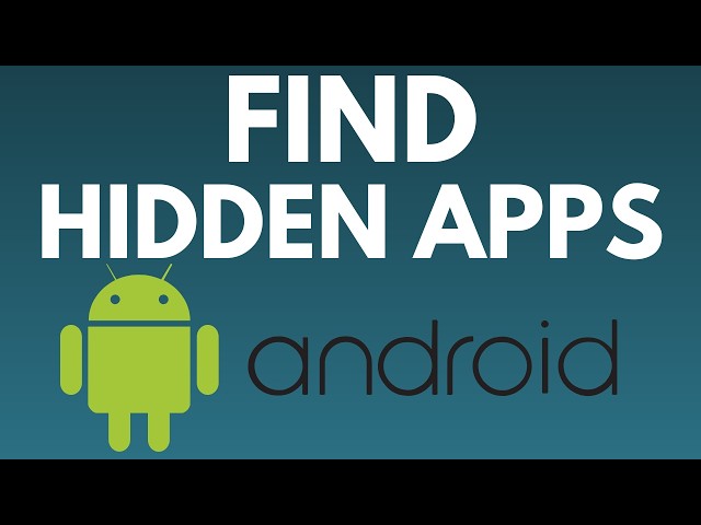 How to Find Hidden Apps on Android