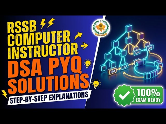 RSSB Computer Instructor DSA Previous Year Questions | Complete Solution & Concepts 