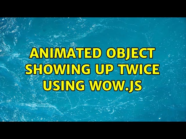 Animated object showing up twice using wow.js (2 Solutions!!)