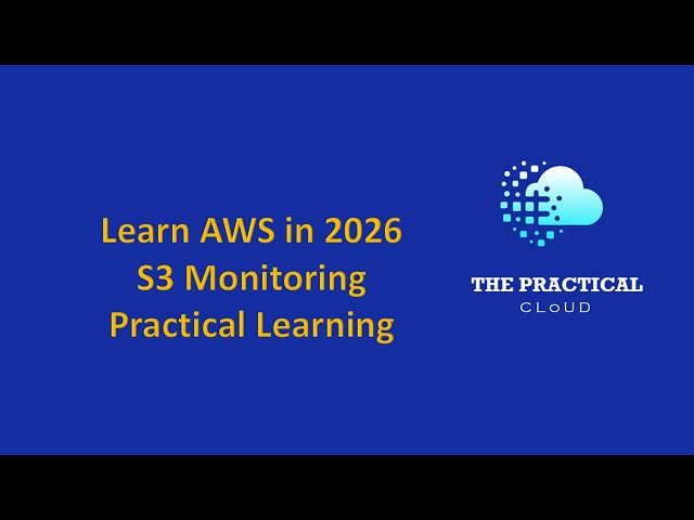 Learn AWS From Scratch || Setting up S3 Monitoring || Hands On