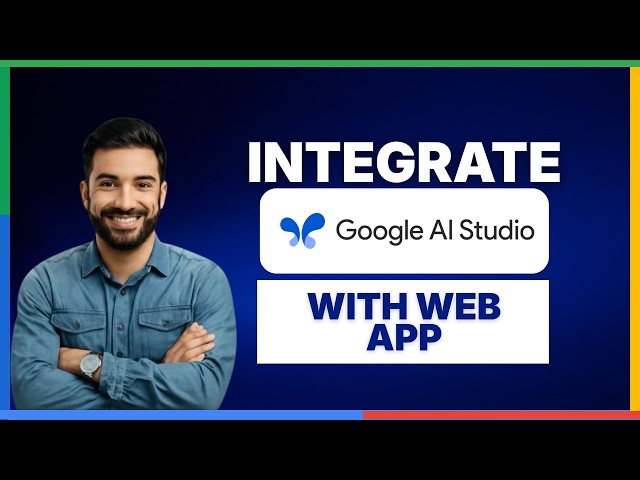 [2026 Full Guide]how to integrate google ai studio with web app