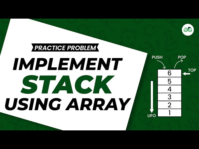 Implement stack using array | School Practice Problem | GeeksforGeeks School
