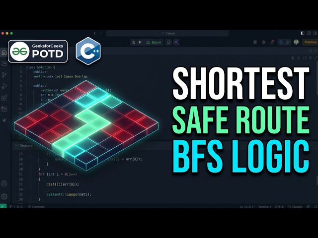 Problem Of The Day geeksforgeeks Shortest Safe Route in Grid WITH C++
