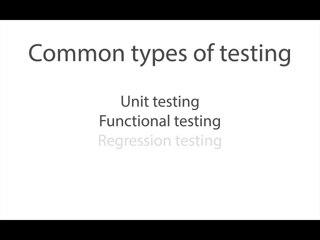 98. The difference between unit testing, functional testing and regression testing