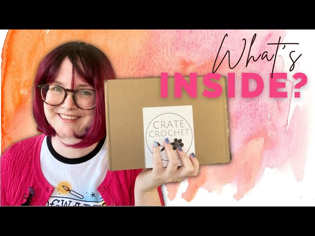 Open a Crochet Subscription Box with me! Australian Crate Crochet Unboxing - May 2022