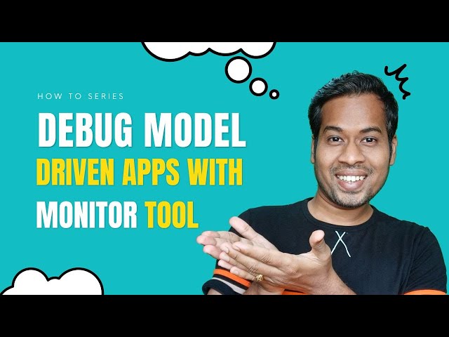 Debug Model Driven App using Monitor Tool Power Apps