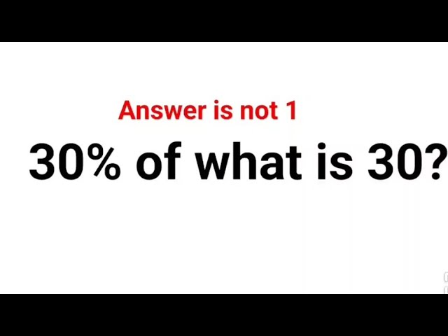 30% of what is 30? The answer is not 1. Can you solve this American Math Test? #usa
