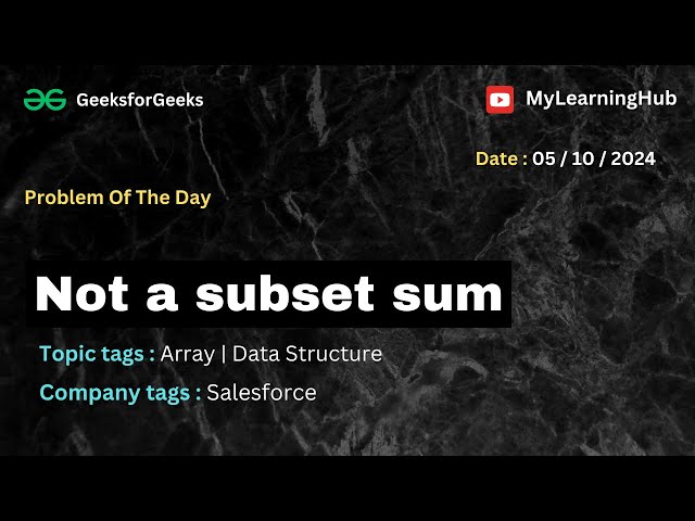 Not a subset sum using Java | GFG POTD | 05 Oct 2024 | Array | Data Structure | Java | Practice