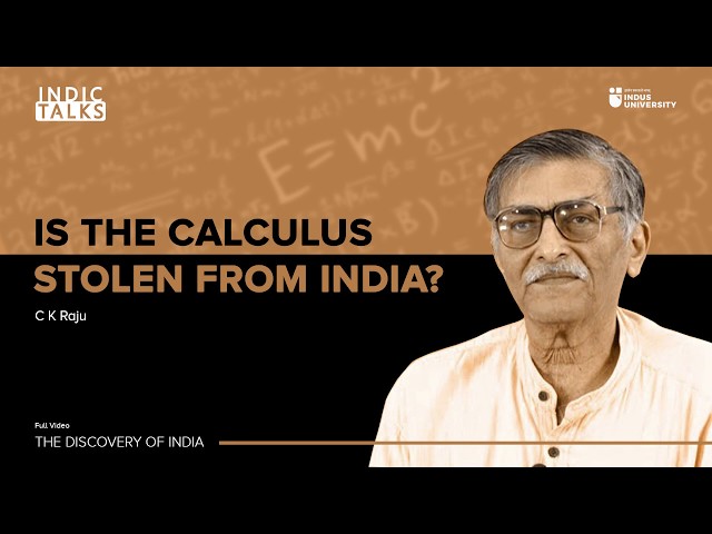 Is the Calculus Stolen from India ? - Dr. C K Raju - #IndicClips