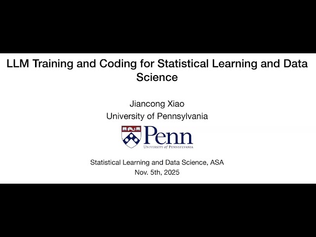 Jiancong Xiao and Xiang Li: LLM Training and Coding for Statistical Learning and Data Science