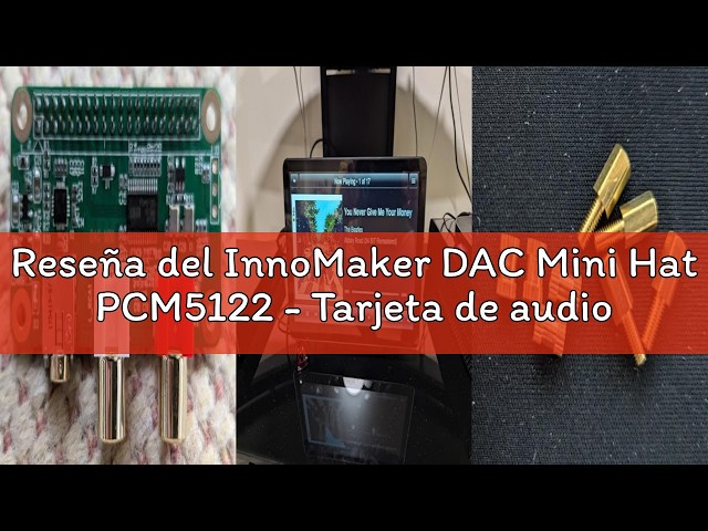 Reseña del InnoMaker DAC Mini Hat PCM5122 - Tarjeta de audio para Raspberry Pi 5/4/3B+/Zero 2W, HiFi
