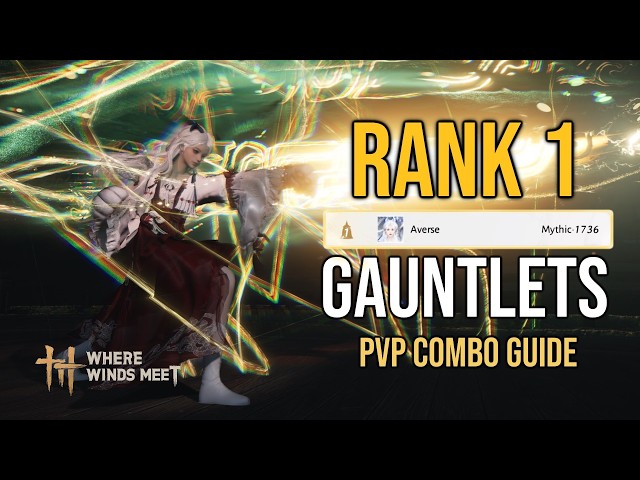 Rank 1 NA Gauntlets PvP Combo Guide - Where Winds Meet