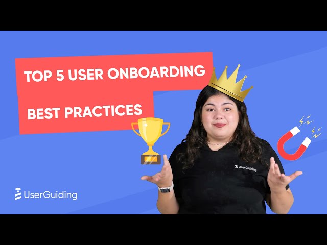 Top 5 User Onboarding Best Practices for Better Conversion & User Retention