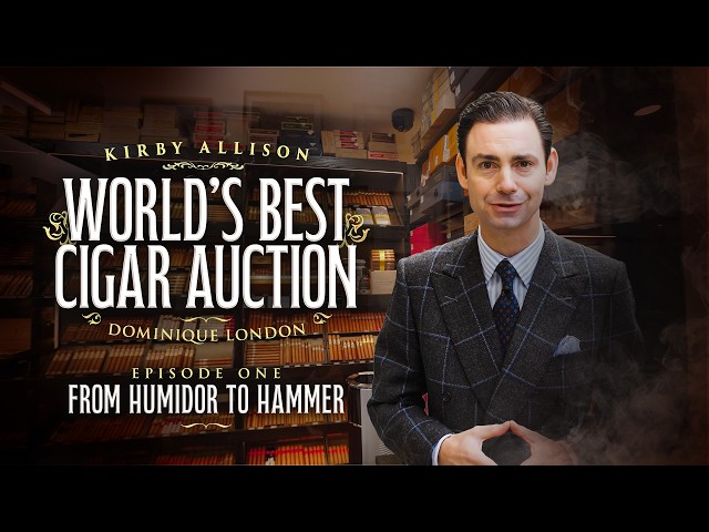 The World’s Greatest Cigar Auction: Episode 1 - Rare Finds & Legendary Smokes | Dominique London