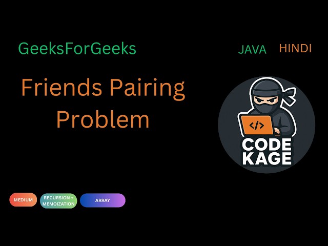 GFG | POTD | Friends Pairing Problem | Recursion, Memoization | Java | Hindi