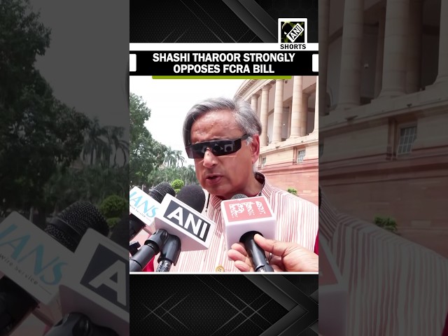 Shashi Tharoor strongly opposes FCRA Bill, raises concerns over proposed foreign funding regulations